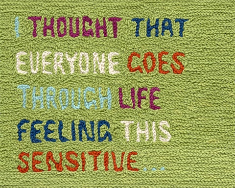 Melissa Spratt - I thought that everyone goes through life feeling this sensitive...